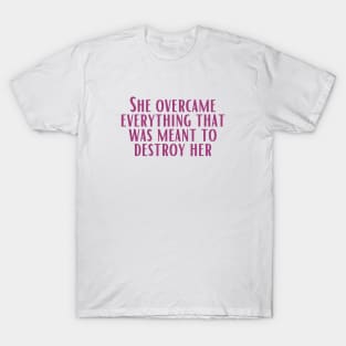 She Overcame T-Shirt